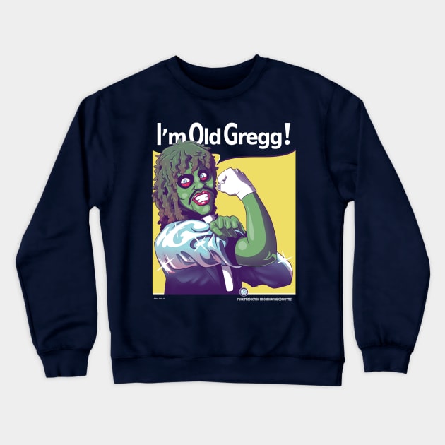 I'm Old Gregg! Crewneck Sweatshirt by KindaCreative